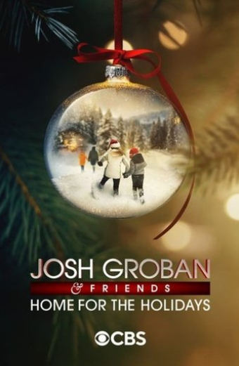 Josh Groban & Friends: Home for the Holidays