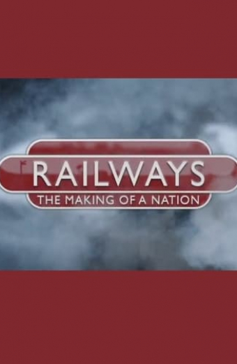 Railways: The Making of a Nation