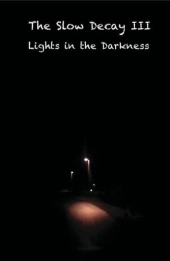 The Slow Decay III: Lights in the Darkness