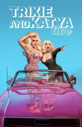 Trixie & Katya Live - The Last Show