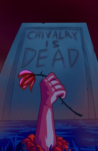 Chivalry is Dead