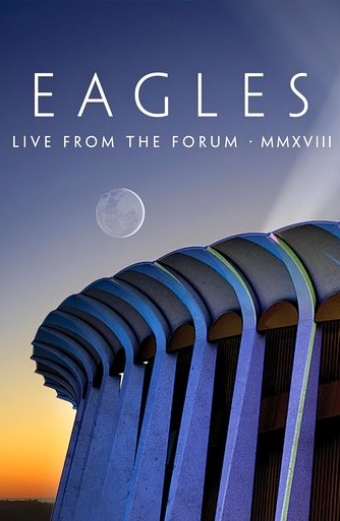 Eagles - Live from the Forum MMXVIII