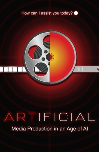 ARTIFICIAL: Media Production in an Age of AI