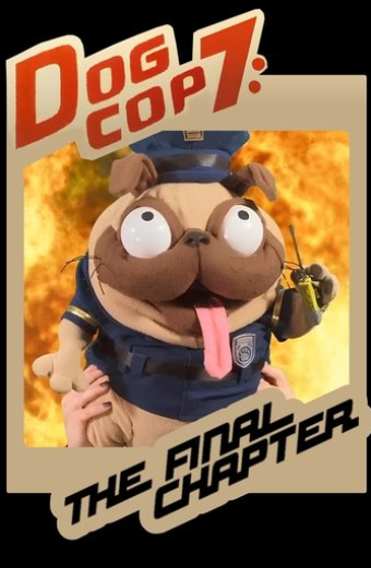 Dog Cop 7: The Final Chapter