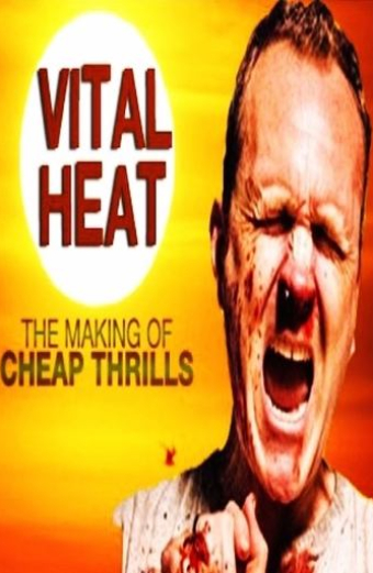 Vital Heat: The Making of ‘Cheap Thrills’
