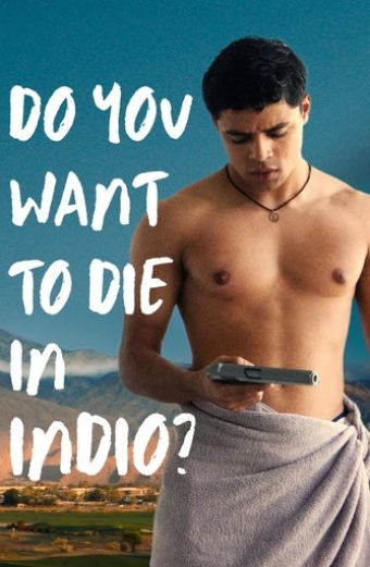 Do You Want to Die in Indio?