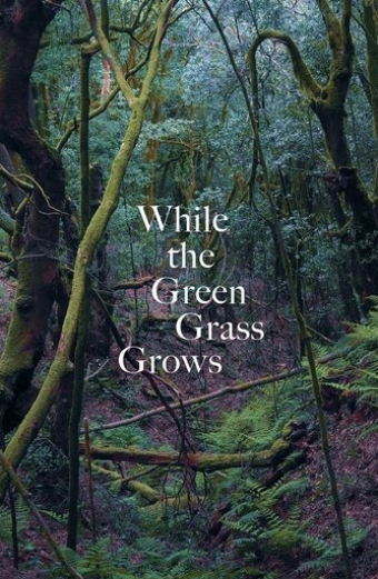 While the Green Grass Grows