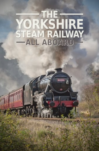 The Yorkshire Steam Railway: All Aboard