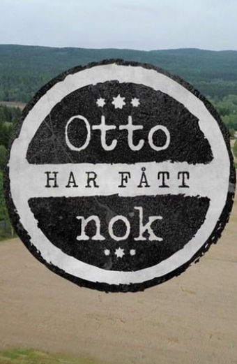 Otto har fått nok