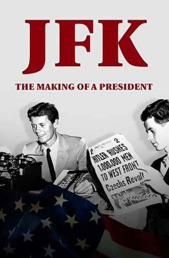 JFK: The Making of a President