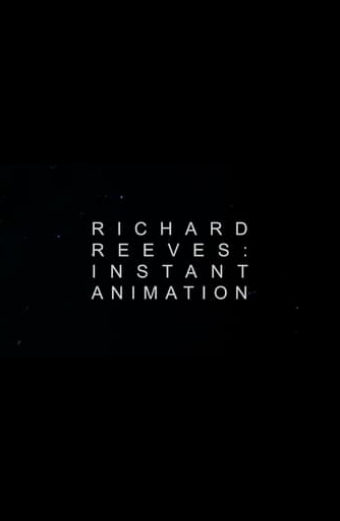 Richard Reeves: Instant Animation