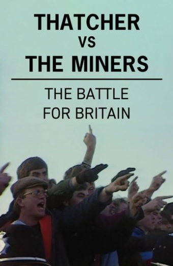 Thatcher vs The Miners: The Battle for Britain