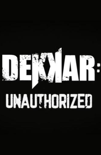 Dekkar: Unauthorized