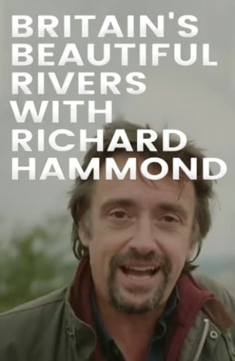 Britain's Beautiful Rivers with Richard Hammond