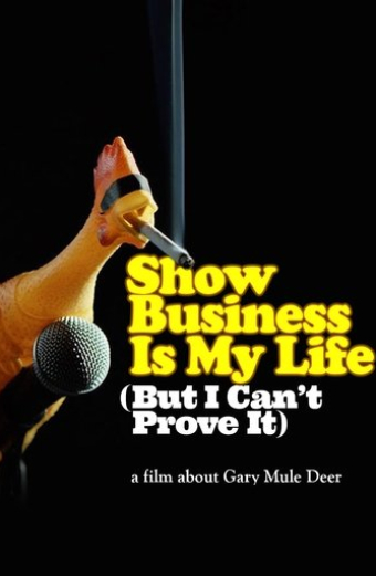 Show Business Is My Life (But I Can't Prove It)