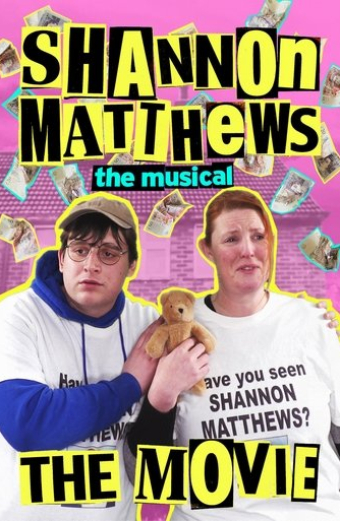 Shannon Matthews: The Musical... The Movie!