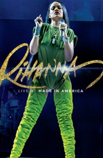 Rihanna: Live at Made In America