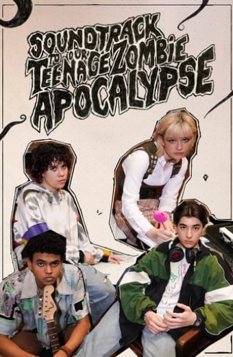 Soundtrack to Our Teenage Zombie Apocalypse