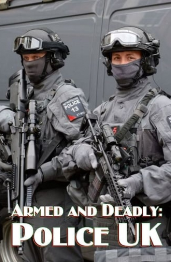 Armed and Deadly: Police UK