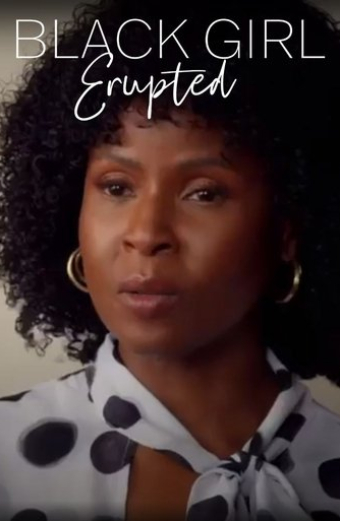 Black Girl, Erupted