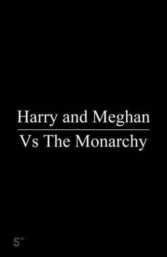 Harry and Meghan Vs The Monarchy