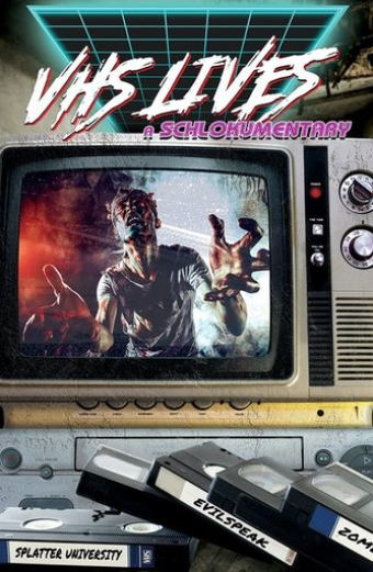 VHS Lives: A Schlockumentary