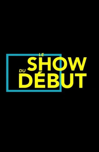 Le show du début