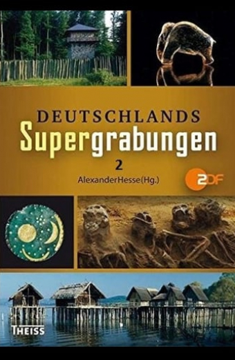 Terra X: Deutschlands Supergrabungen