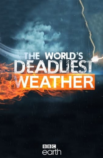 The World's Deadliest Weather