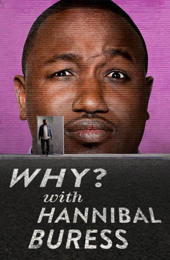 Why? With Hannibal Buress