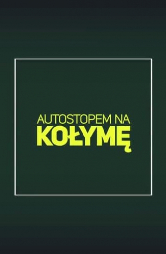 Autostopem na Kołymę