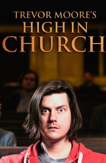 Trevor Moore: High In Church