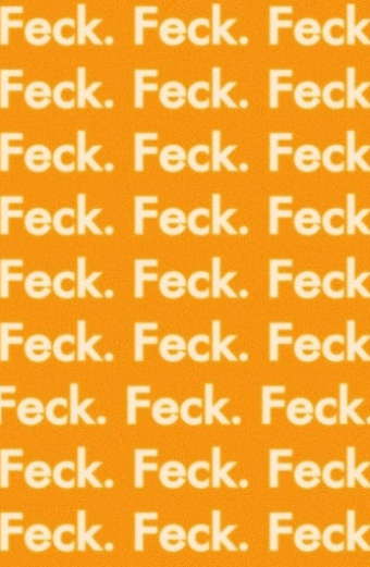 Feck.