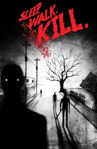 Sleep. Walk. Kill.