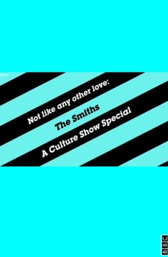 The Smiths: Not Like Any Other Love