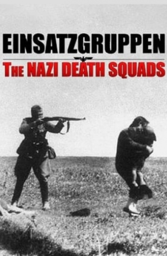 Einsatzgruppen: The Nazi Death Squads
