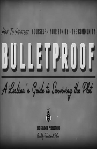 Bulletproof: A Lesbian's Guide to Surviving the Plot